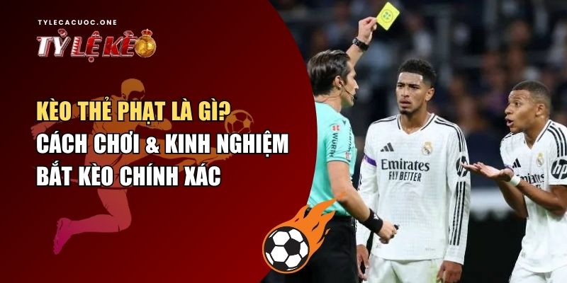 kèo thẻ phạt là gì