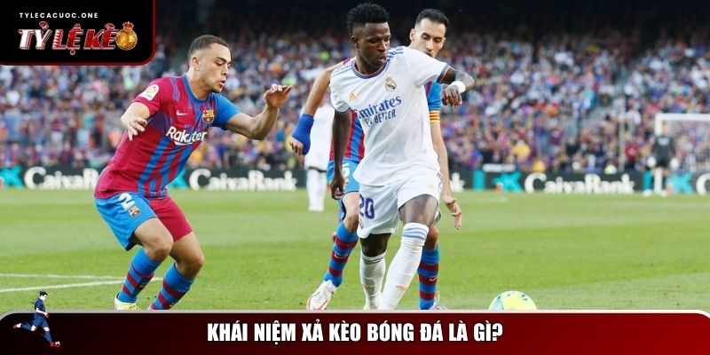 Xả Kèo Bóng Đá Là Gì? Bí Quyết Xả Kèo Hiệu Quả Cho Dân Cá Cược 1 Định nghĩa xả kèo bóng đá là gì?